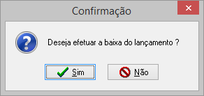 Tela de confirmação de baixa do lançamento da previsão a pagar ou a receber.