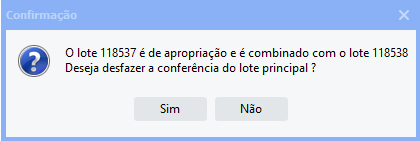 Mensagem de confirmação para desfazer a conferência do lote principal de um lote de apropriação