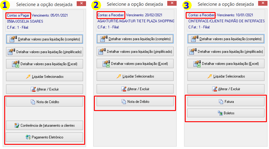 Tela com opções de contas a liquidar. Para contas a pagar (tela 1), serão exibidas a opção de manutenção de Nota de crédito e Conferência de Faturamento a clientes. Para contas a receber poderá ser exibido Nota de Débito e Fatura (Tela 2 e 3)